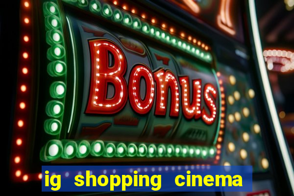 ig shopping cinema porto velho