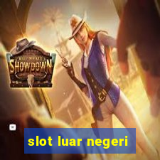 slot luar negeri