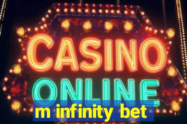 m infinity bet