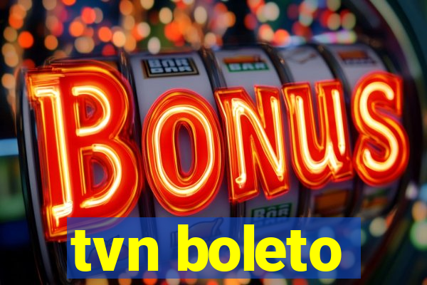 tvn boleto