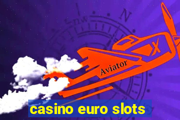 casino euro slots