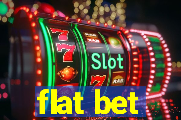 flat bet