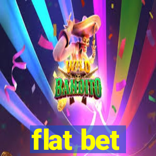 flat bet