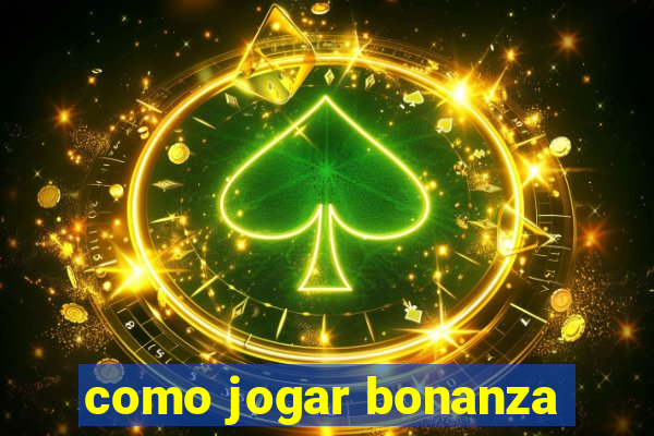 como jogar bonanza