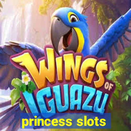 princess slots