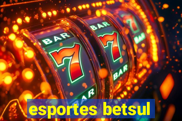 esportes betsul