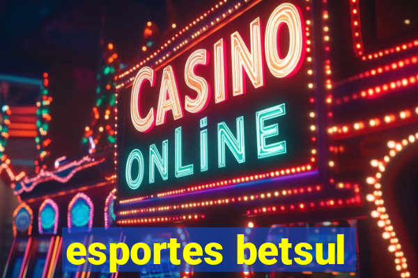 esportes betsul