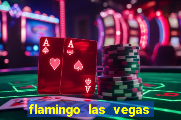 flamingo las vegas hotel & casino las vegas