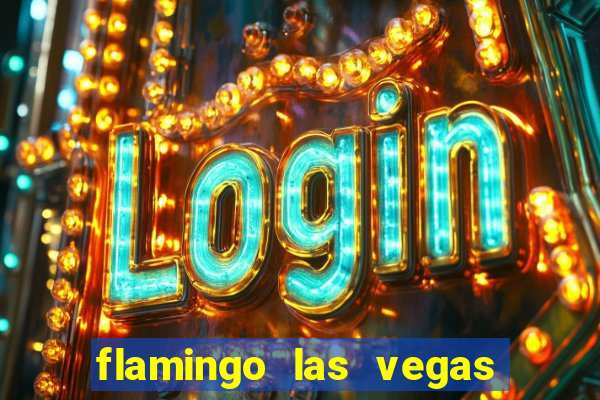 flamingo las vegas hotel & casino las vegas