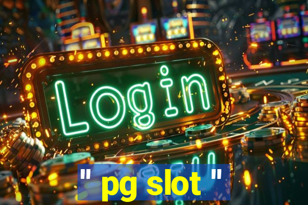 '' pg slot ''