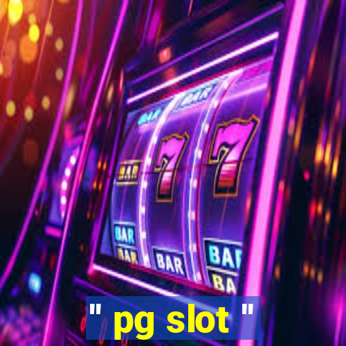 '' pg slot ''