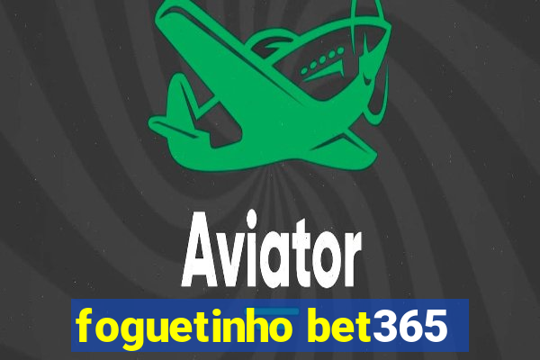 foguetinho bet365