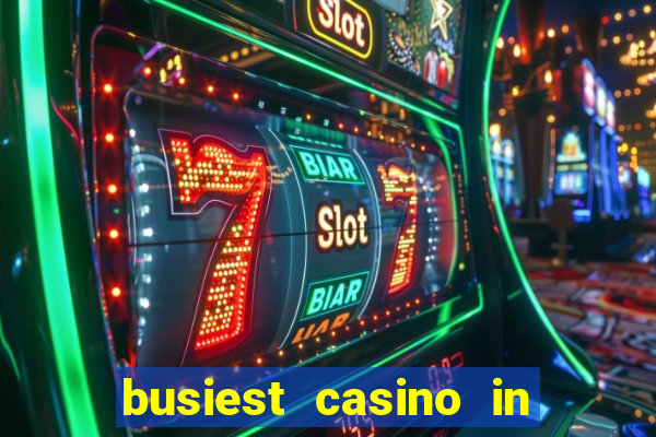 busiest casino in las vegas