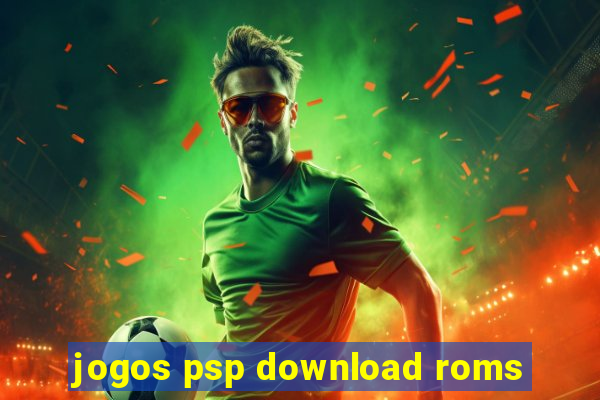 jogos psp download roms