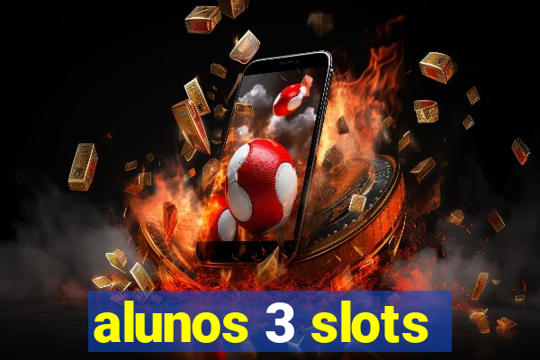 alunos 3 slots