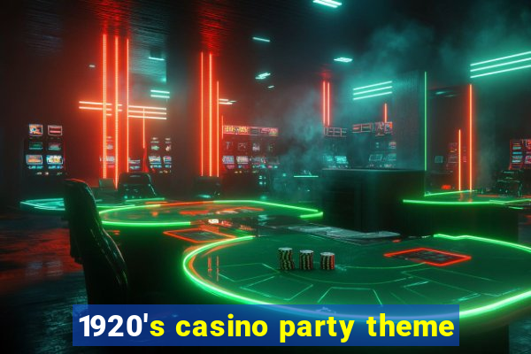 1920's casino party theme