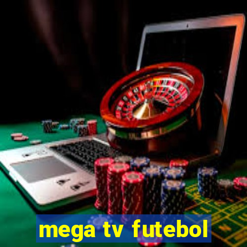 mega tv futebol