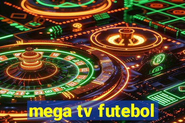 mega tv futebol