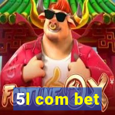 5l com bet