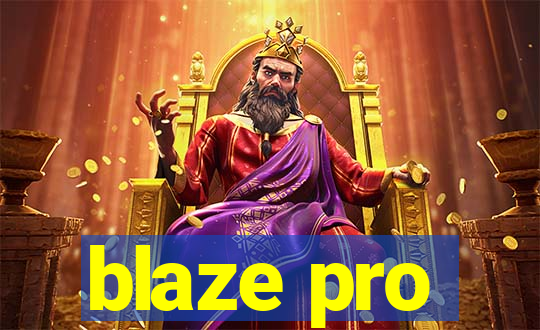 blaze pro