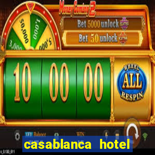 casablanca hotel and casino