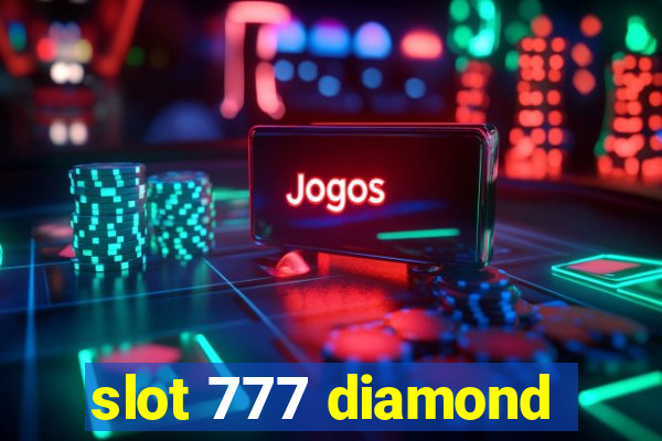 slot 777 diamond