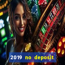 2019 no deposit casino bonus