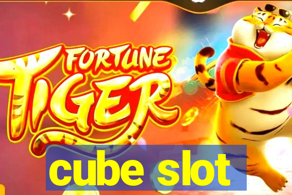 cube slot