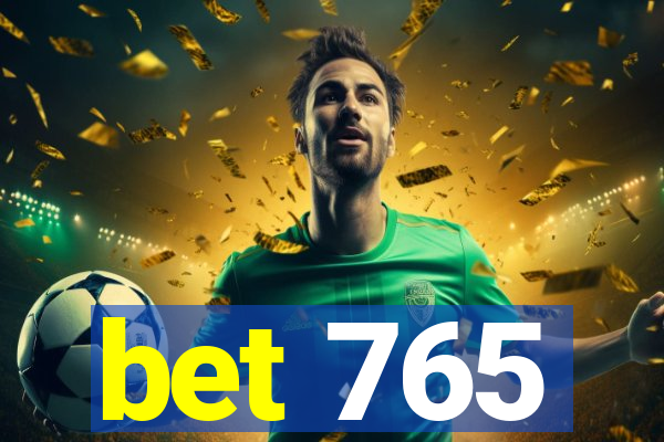 bet 765