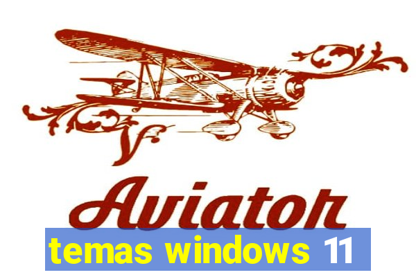 temas windows 11