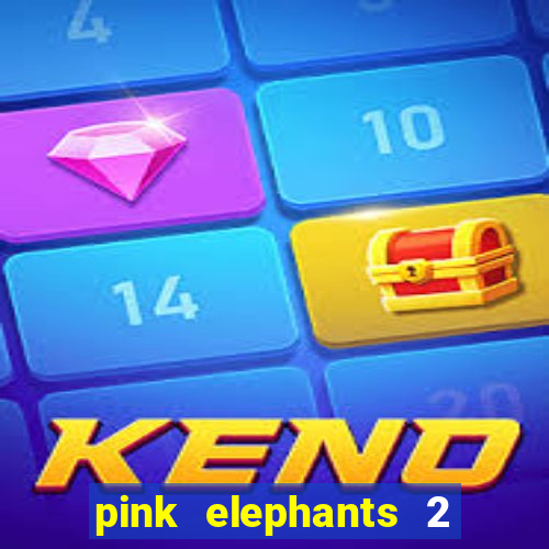 pink elephants 2 slot free play