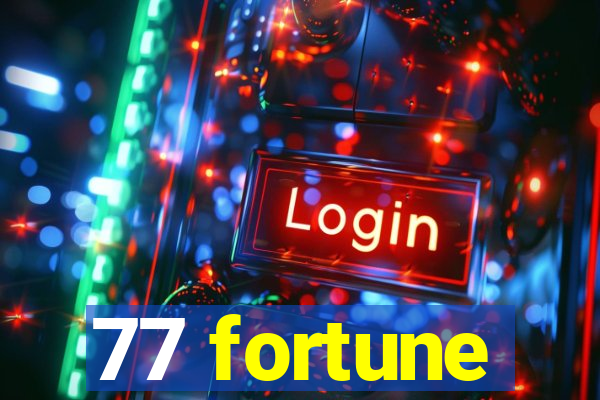 77 fortune