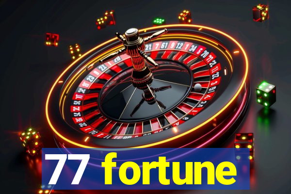 77 fortune