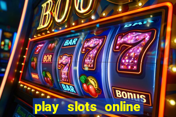 play slots online for money