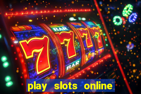 play slots online for money