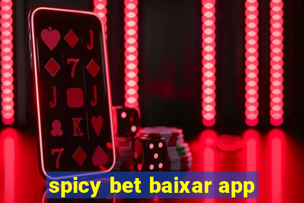 spicy bet baixar app