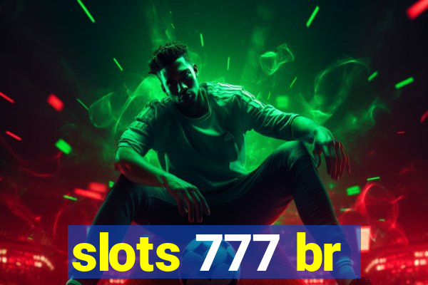 slots 777 br