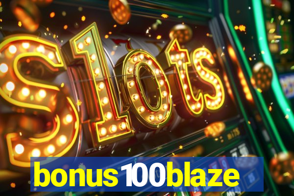 bonus100blaze