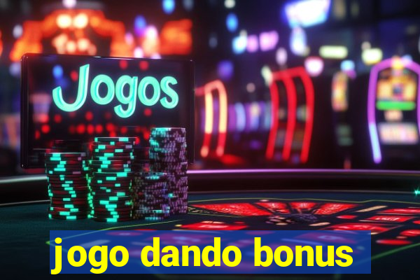 jogo dando bonus