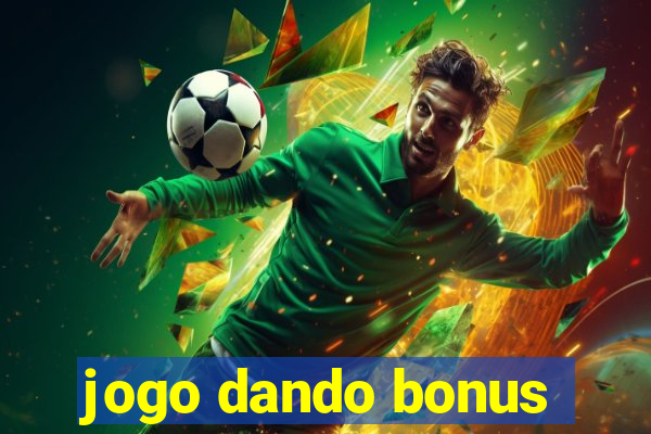 jogo dando bonus