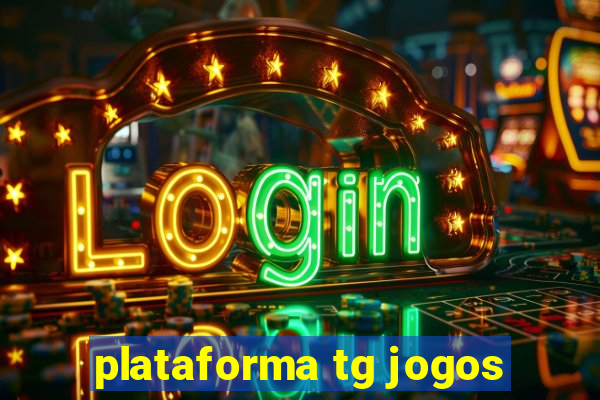 plataforma tg jogos