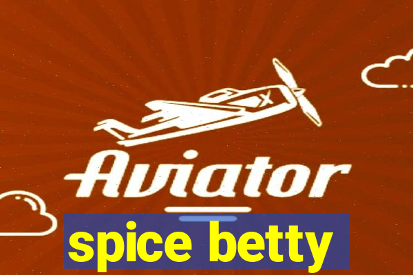 spice betty