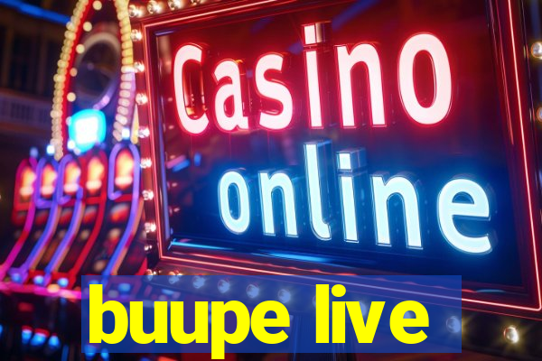 buupe live