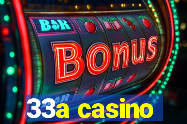 33a casino