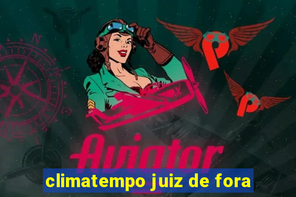 climatempo juiz de fora