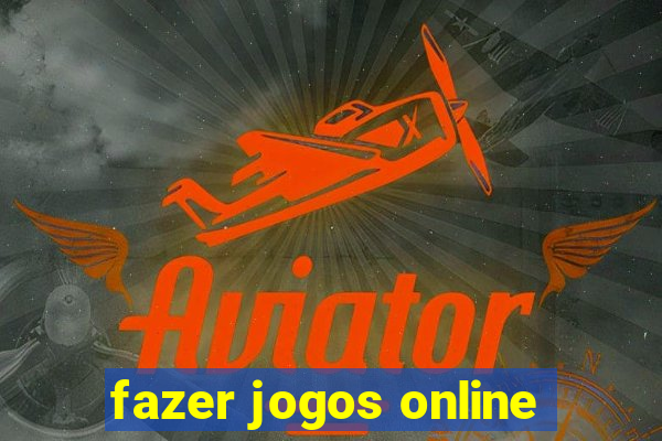 fazer jogos online