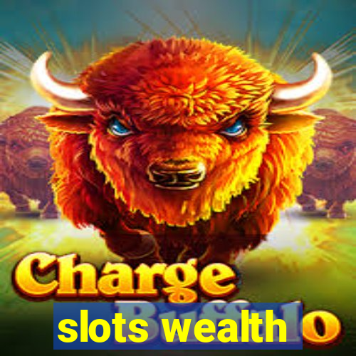 slots wealth