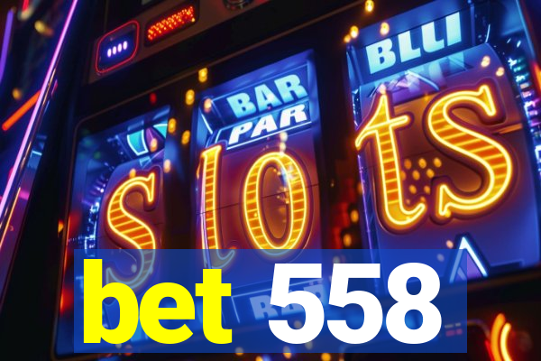 bet 558