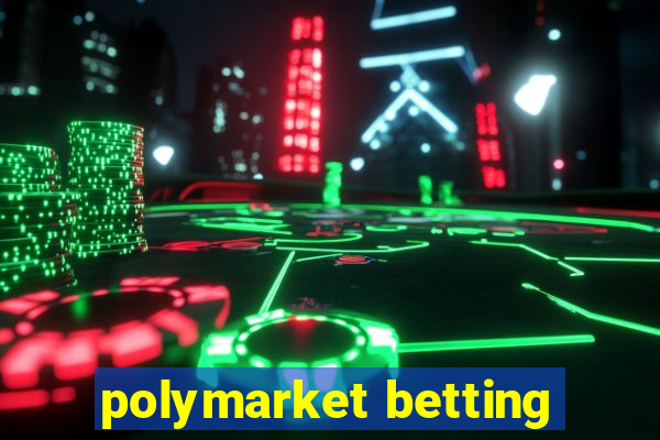 polymarket betting