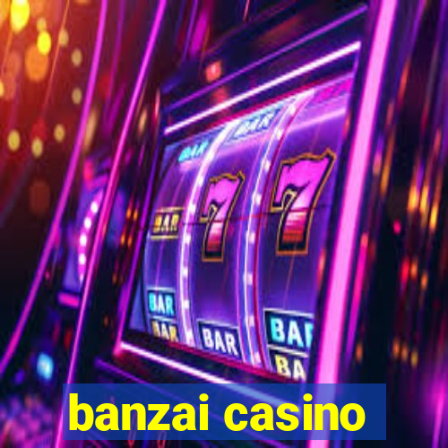 banzai casino